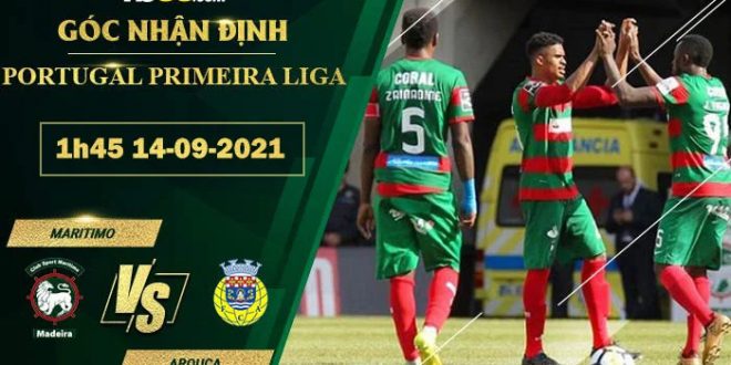 Kèo thơm Maritimo vs Arouca 1h00 ngày 14/9/2021. Arouca đã phải lách qua khe cửa hẹp để có được tấm vé chơi trên đấu trường cao nhất Bồ Đào Nha