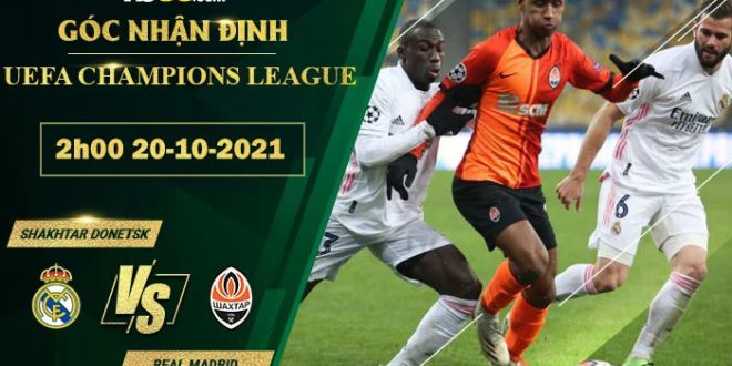 Kèo hot Shakhtar Donetsk vs Real Madrid
