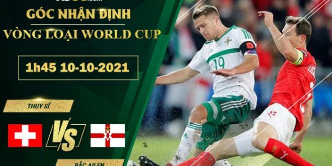 Soi kèo nhà cái Thụy Sĩ vs Bắc Ailen
