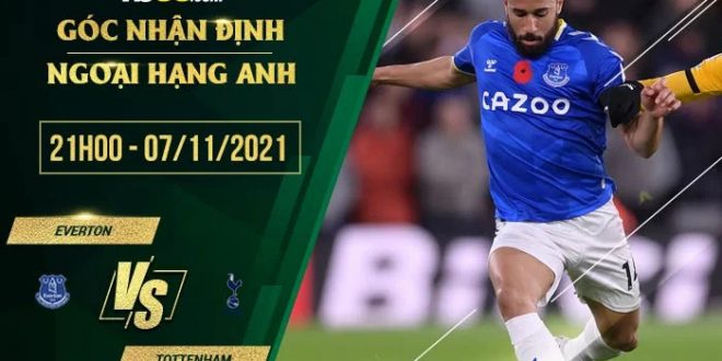 Soi kèo nhận định Everton vs Tottenham