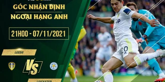 Soi kèo nhận định Leeds vs Leicester