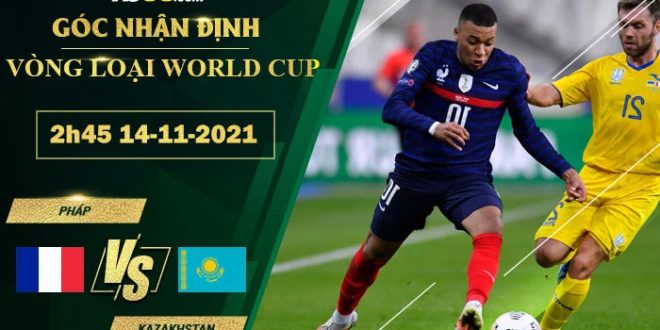 Kèo nhà cái Pháp vs Kazakhstan