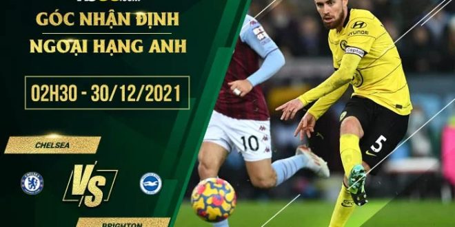 Kèo thơm Chelsea vs Brighton