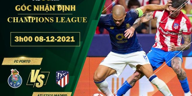 Kèo nhà cái FC Porto vs Atletico Madrid