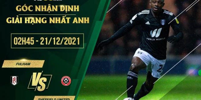 Soi kèo nhà cái Fulham vs Sheffield United