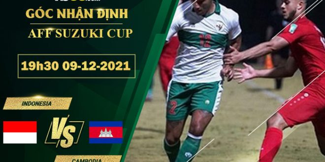 Soi kèo nhận định Indonesia vs Cambodia