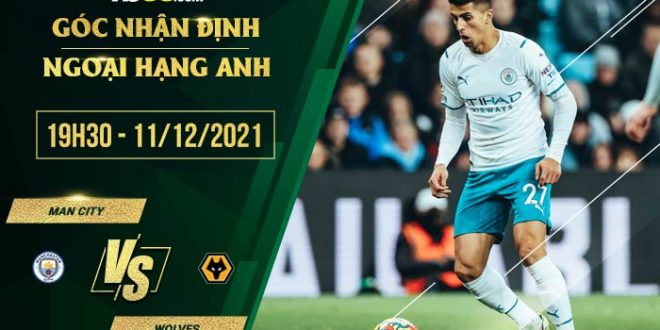 Nhận định kèo Man City vs Wolves