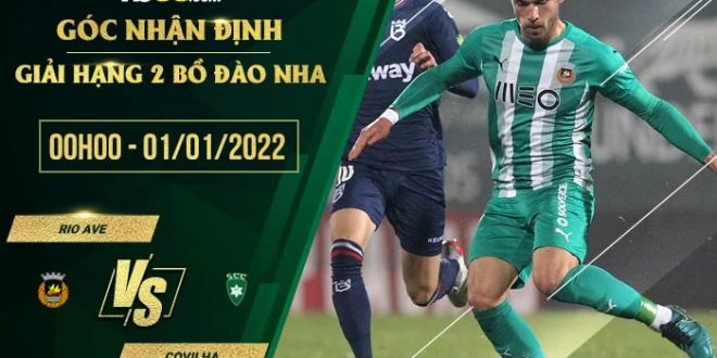 Kèo hot Rio Ave vs Covilha