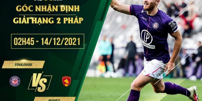 Soi kèo thơm Toulouse vs Rodez