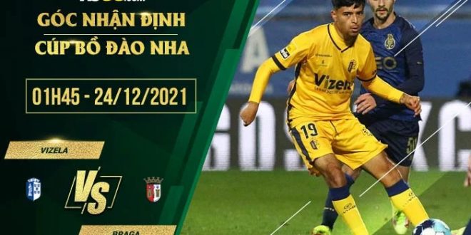 Kèo hot Vizela vs Braga