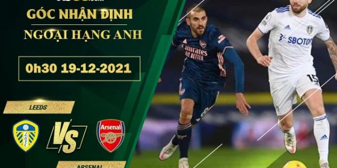 Kèo thơm Leeds vs Arsenal