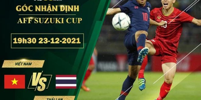 Soi kèo nhà cái  Việt Nam vs Thái Lan