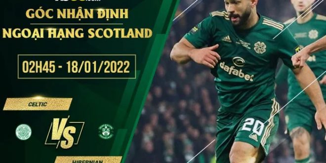 Soi kèo hôm nay Celtic vs Hibernian