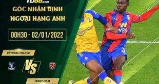 Nhận định kèo hôm nay Crystal Palace vs West Ham
