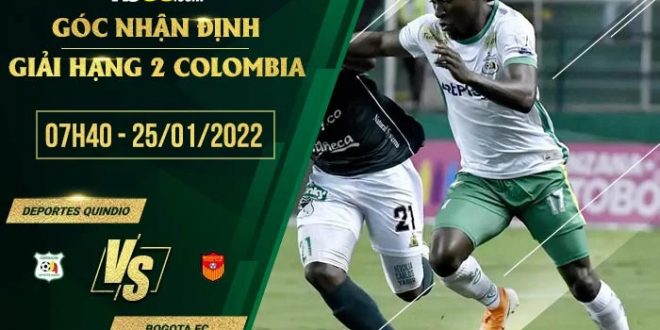 Soi kèo nhận định Deportes Quindio vs Bogota FC