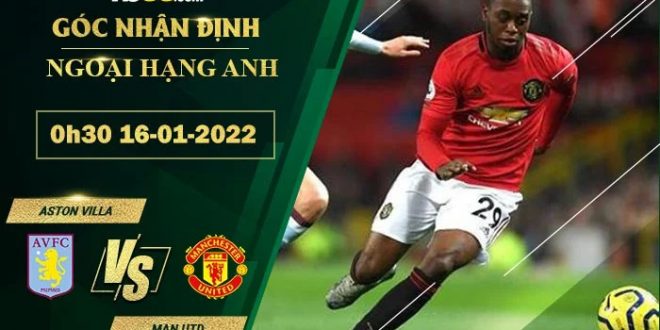 Soi kèo thơm Aston Villa vs Man Utd