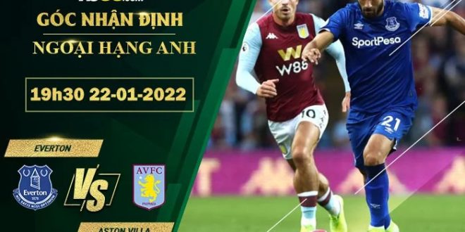 Kèo hot Everton vs Aston Villa