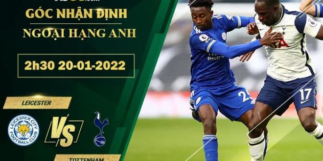 Soi kèo thơm Leicester vs Tottenham