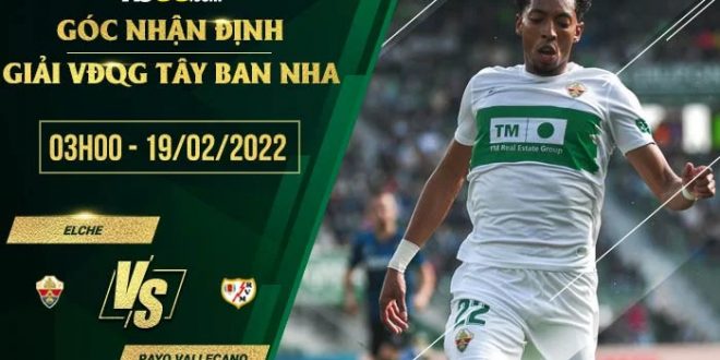 Kèo thơm Elche vs Vallecano