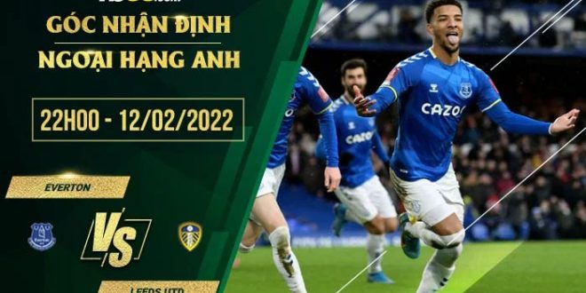 Kèo thơm  Everton vs Leeds