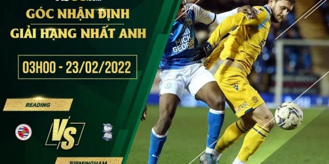 Soi kèo hôm nay Reading vs Birmingham