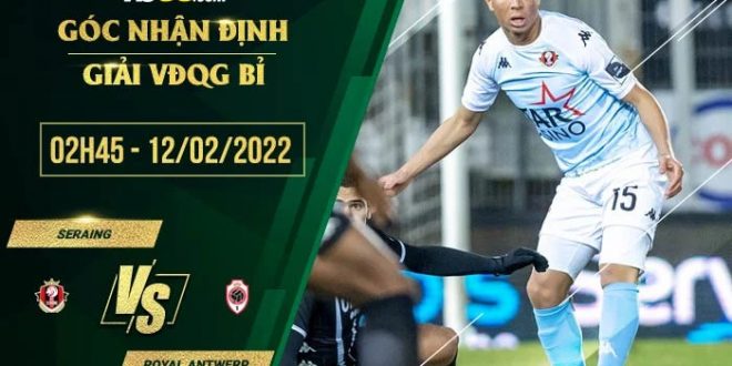 Nhận định kèo Seraing vs Royal Antwerp