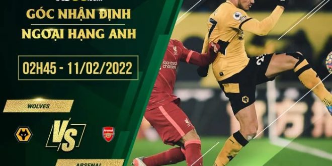 Soi kèo nhận định Wolves vs Arsenal