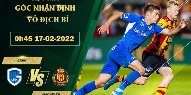 Kèo hot Genk vs Mechelen