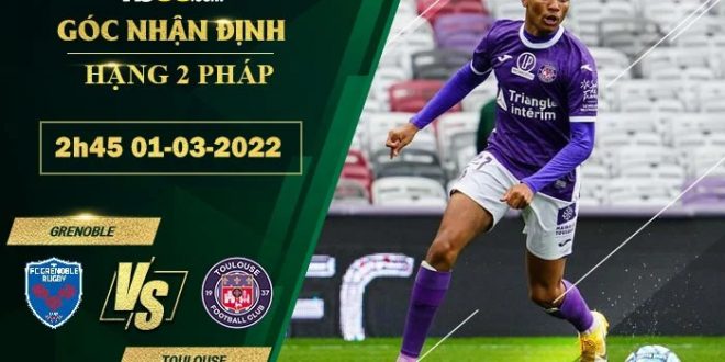 Kèo hôm nay Grenoble vs Toulouse