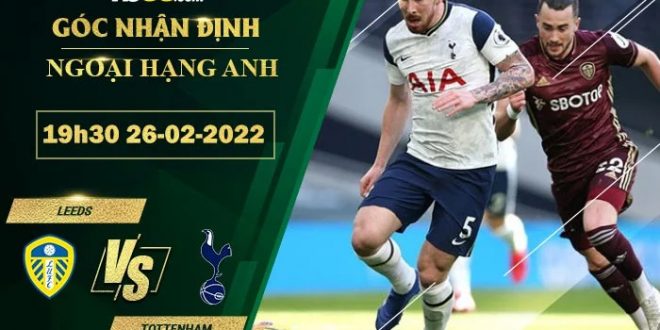 Soi kèo thơm Leeds vs Tottenham