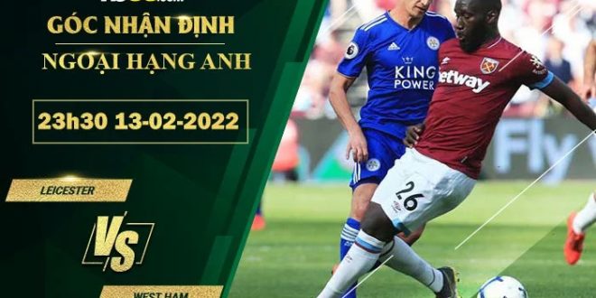 Kèo hot Leicester vs West Ham