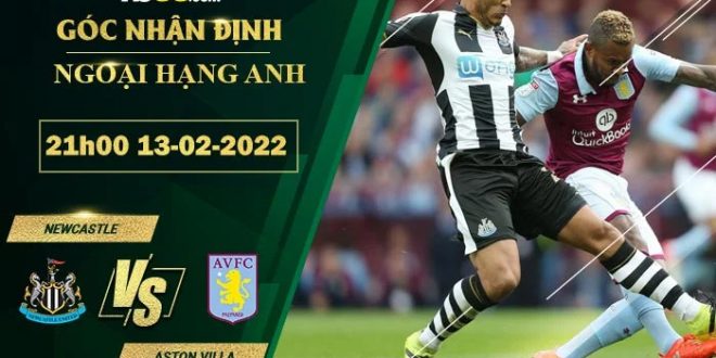 Kèo hot Newcastle vs Aston Villa