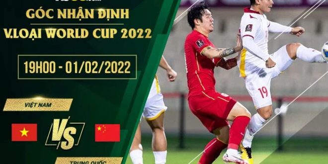 Kèo thơm Việt Nam vs Trung Quốc