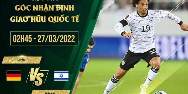 Soi kèo thơm Đức vs Israel