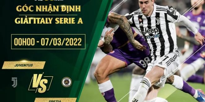 Nhận định kèo Juventus vs Spezia