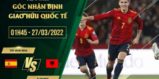 Kèo thơm Tây Ban Nha vs Albania