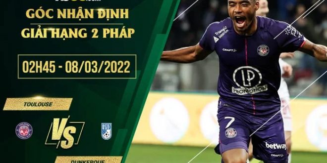 Kèo thơm Toulouse vs Dunkerque