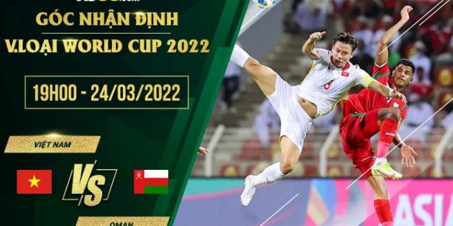 Soi kèo thơm Việt Nam vs Oman