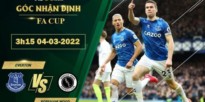 Kèo thơm Everton vs Boreham Wood