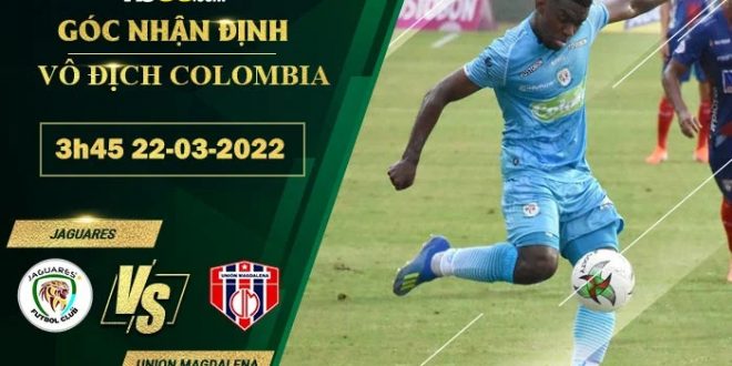 Tỷ lệ kèo Jaguares vs Union Magdalena