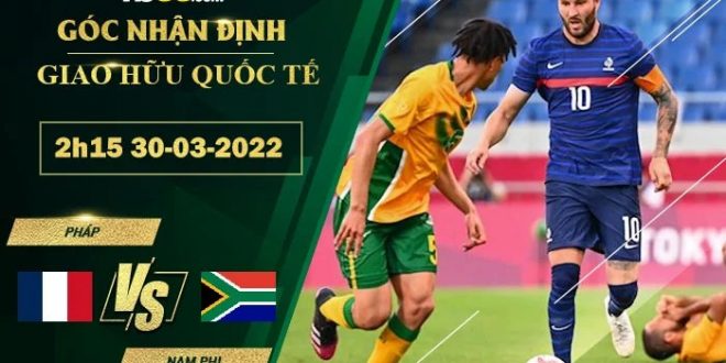 Kèo nhà cái Pháp vs Nam Phi