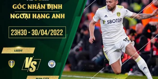 Kèo hôm nay Leeds vs Man City