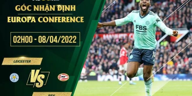Soi kèo hôm nay Leicester vs PSV