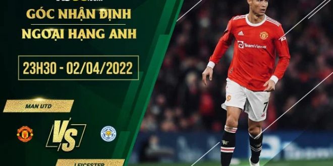 Kèo hôm nay Man Utd vs Leicester