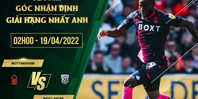 Soi kèo hôm nay Nottingham Forest vs West Brom