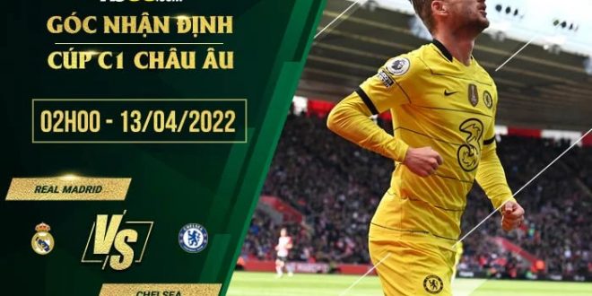 Kèo thơm Real Madrid vs Chelsea