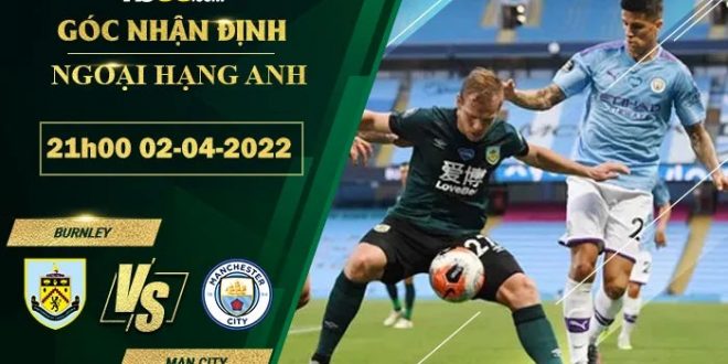 Soi kèo tối nay Burnley vs Man City