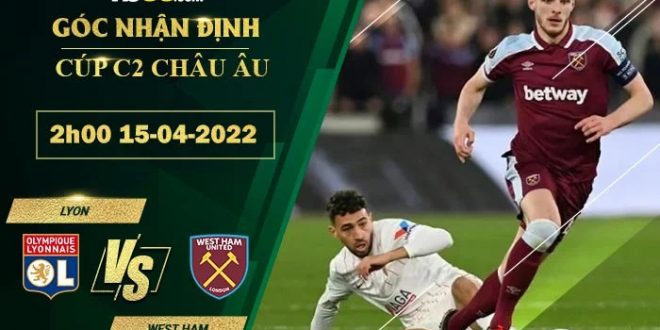 Soi kèo hôm nay Lyon vs West Ham
