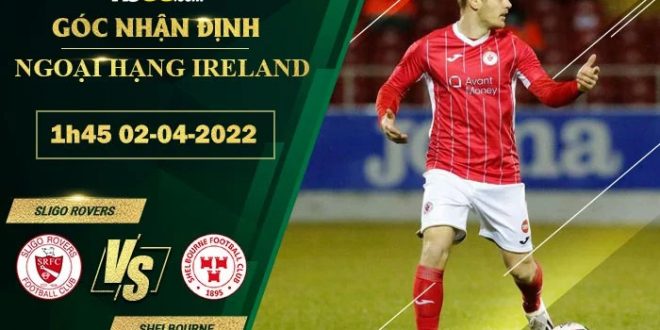 Soi kèo hôm nay Sligo Rovers vs Shelbourne