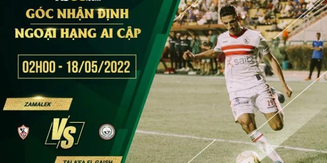 Kèo  thơm Zamalek vs Tala'ea El Gaish